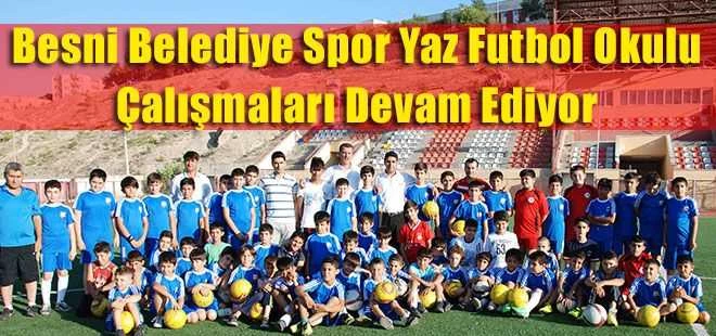 Besni Belediye Spor Yaz Futbol Okulu Çalışmaları Devam Ediyor