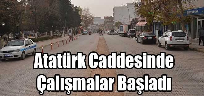 Atatürk Caddesinde Çalışmalar Başladı