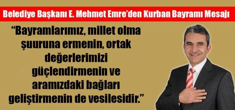 Belediye Başkanı E. Mehmet Emre’den Kurban Bayramı Mesajı