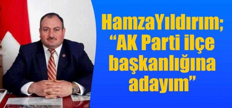 Yıldırım; “AK Parti ilçe başkanlığına adayım”