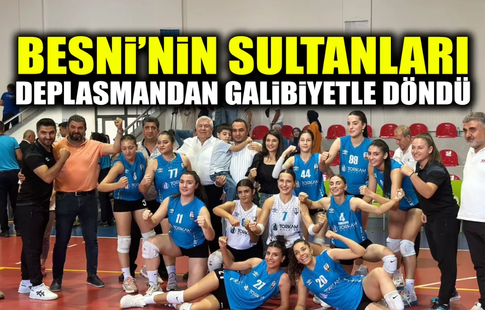 BESNİ’NİN SULTANLARI DEPLASMANDAN GALİBİYETLE DÖNDÜ