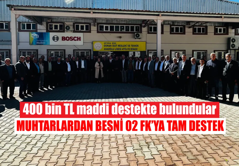 MUHTARLARDAN BESNİ 02 FK’YA TAM DESTEK