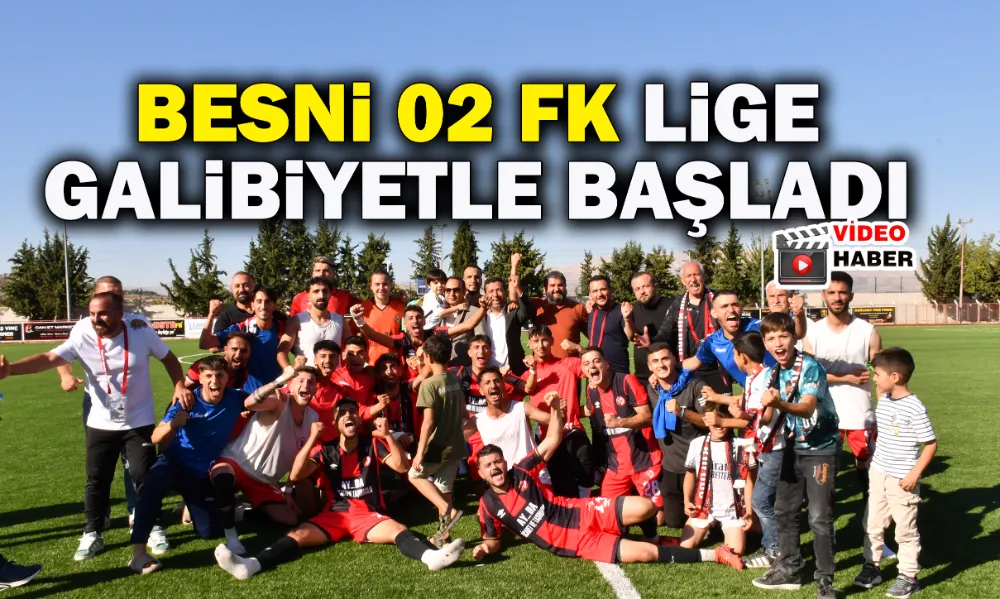 BESNİ 02 FK LİGE GALİBİYETLE BAŞLADI