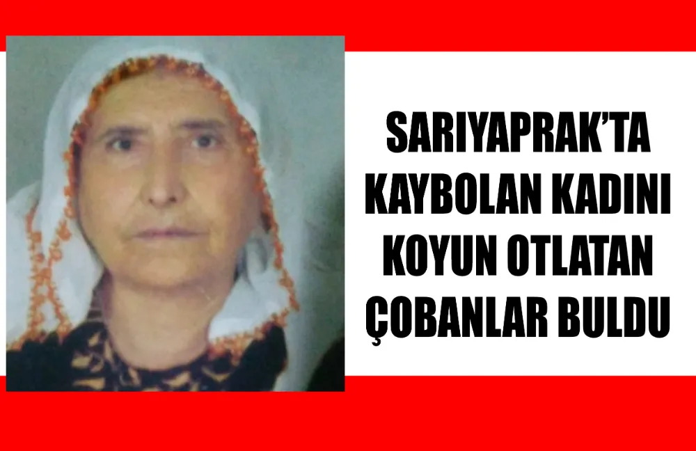 İki gün önce kaybolan kadın sağ bulundu