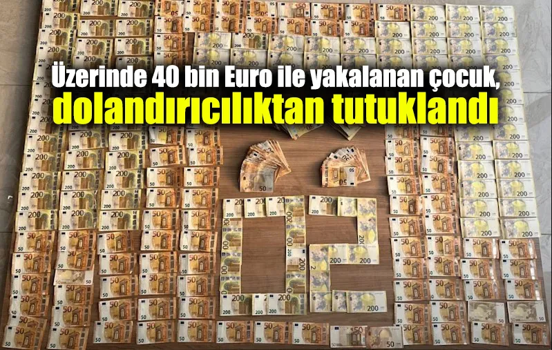 Üzerinde binlerce euro ile yakalandı