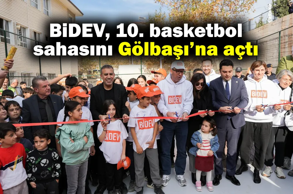 BİDEV, 10. basketbol sahasını Adıyaman-Gölbaşı’na açtı