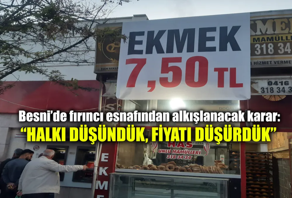 Besni’de fırıncı esnafından alkışlanacak karar