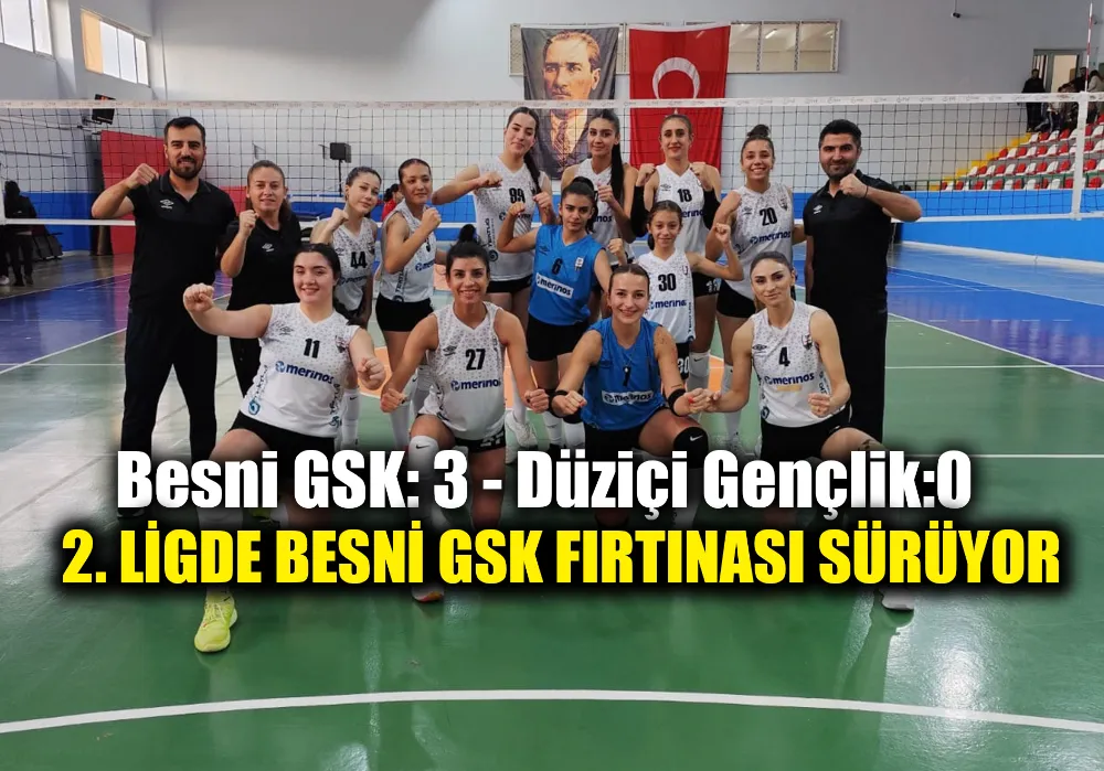 2. LİGDE BESNİ GSK FIRTINASI SÜRÜYOR