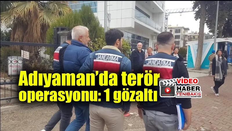 Adıyaman’da terör örgütü üyesi olduğu iddiasıyla bir kişi gözaltına alındı  - Videolu Haber