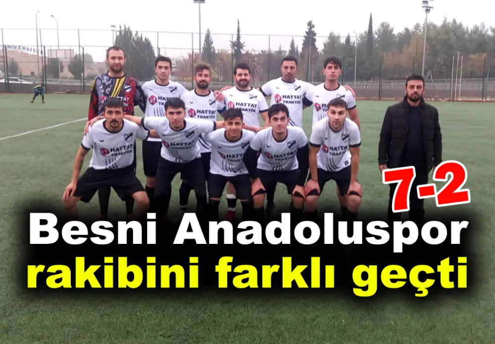 Besni Anadoluspor rakibini farklı geçti