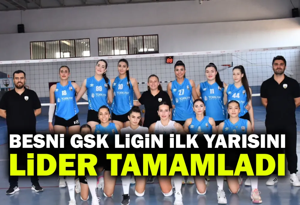 BESNi GSK LiGiN iLK YARISINI LiDER TAMAMLADI