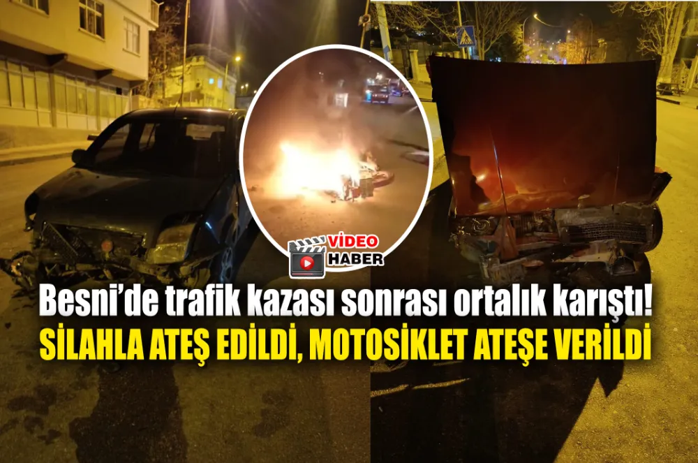 Besni’de trafik kazası sonrası ortalık karıştı!