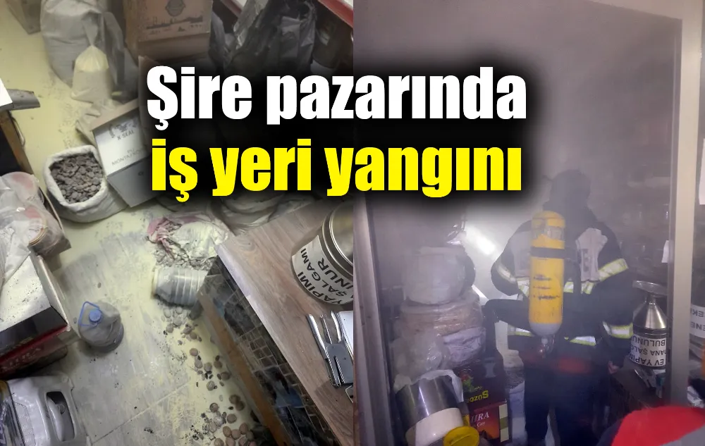 Şire pazarında iş yeri yangını