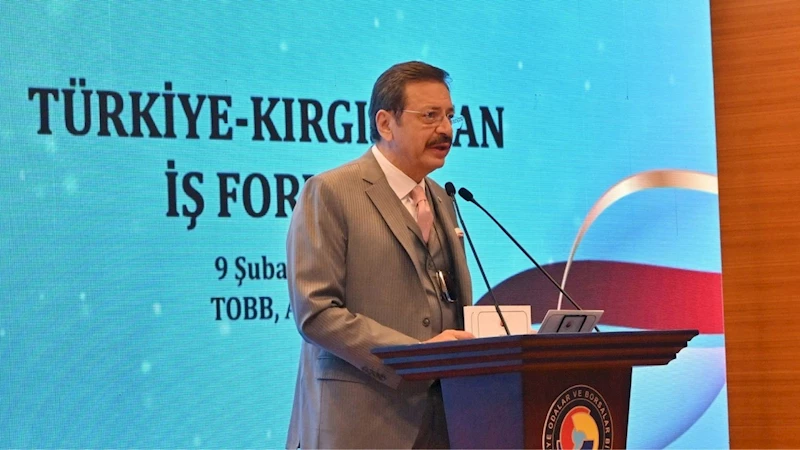 Hisarcıklıoğlu Türkiye-Kırgızistan İş Forumu