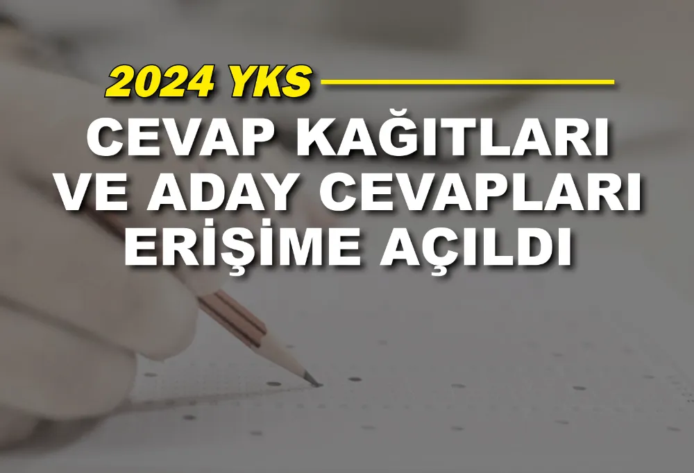 YKS Cevap Kâğıtları ve Aday Cevapları Erişime Açıldı