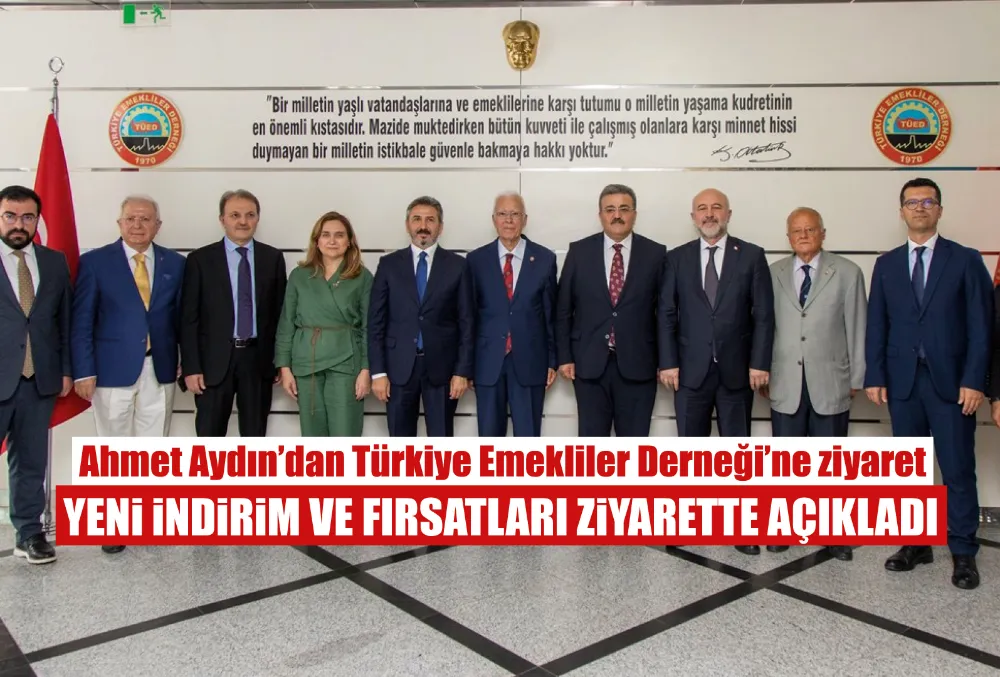 Bakan Yardımcısı Aydın’dan Türkiye Emekliler Derneğine ziyaret