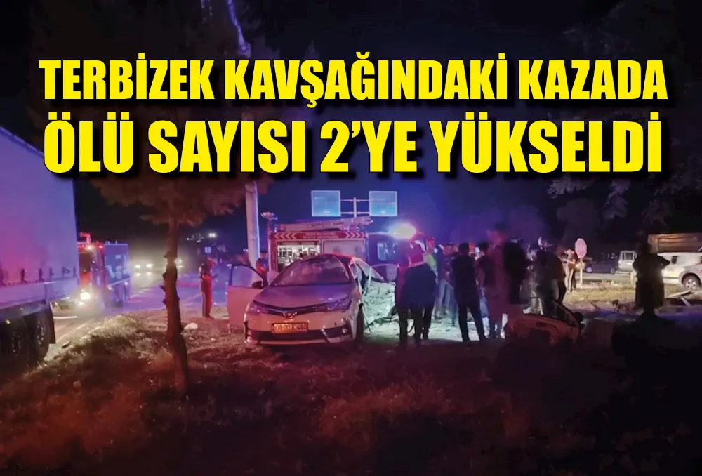 Terbizek kavşağındaki kazada yaralanmıştı, 10 günlük yaşam savaşını kaybetti