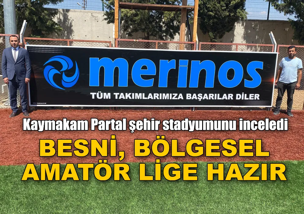 BESNİ, BAL’A HAZIR 