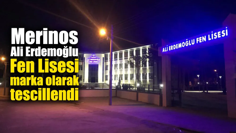 Merinos Ali Erdemoğlu Fen Lisesi marka onayı aldı