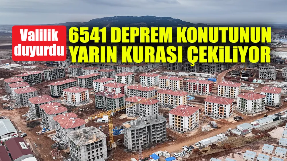 6541 DEPREM KONUTUNUN KURASI ÇEKİLİYOR