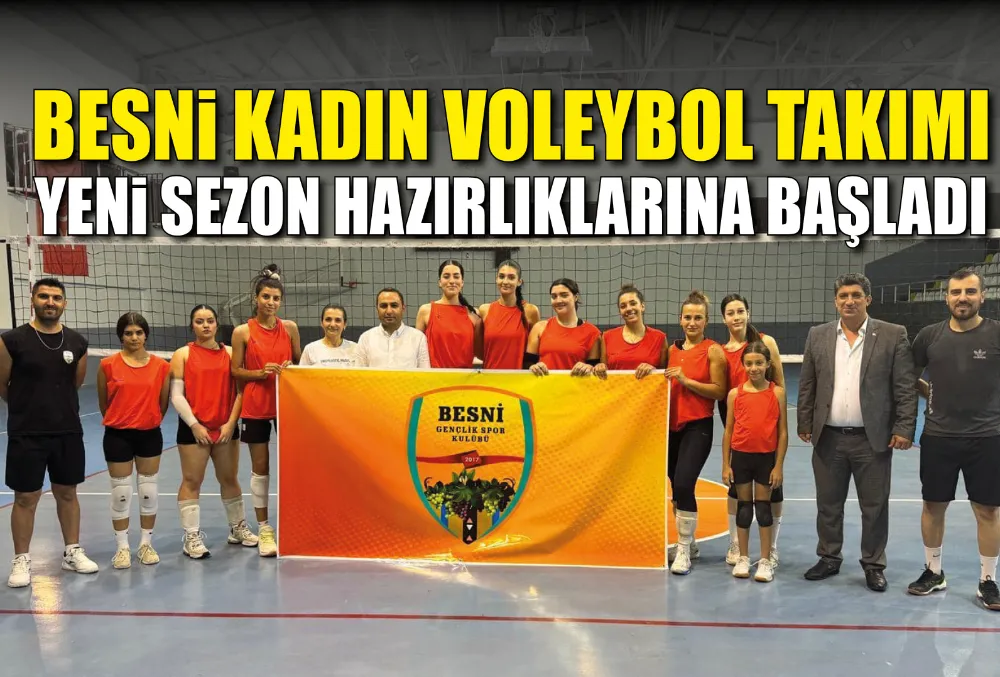 BESNİ KADIN VOLEYBOL TAKIMI YENİ SEZON HAZIRLIKLARINA BAŞLADI