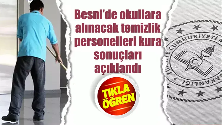 Besni’de okullara alınacak temizlik personelleri kura sonuçları açıklandı