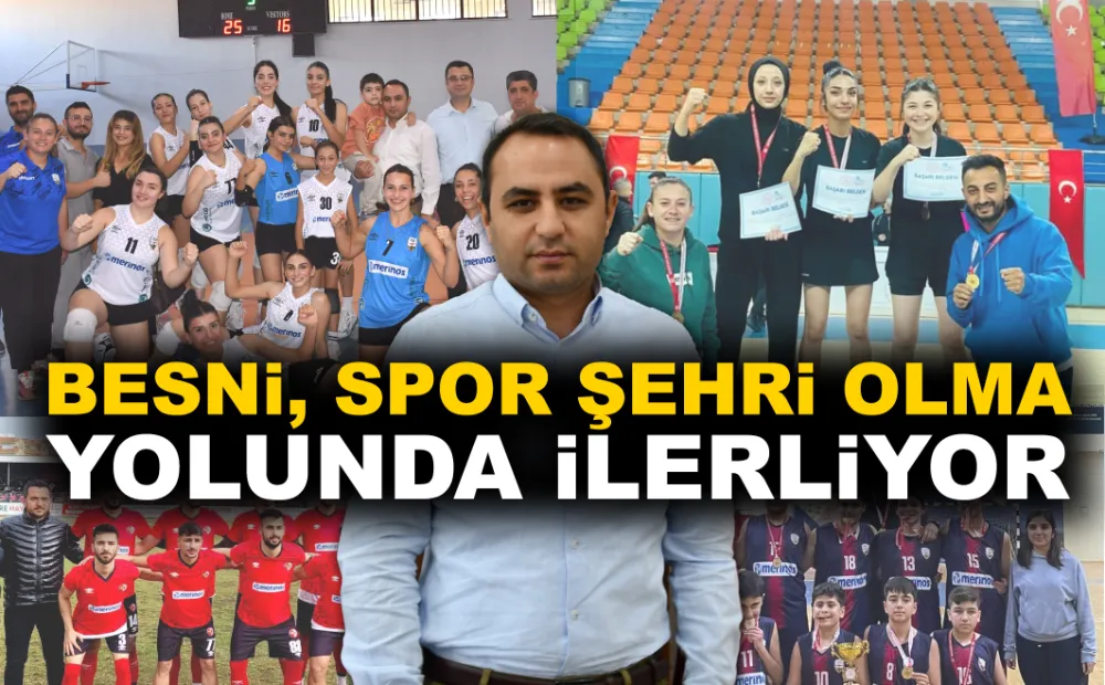 BESNİ SPOR ŞEHRİ OLMA YOLUNDA İLERLİYOR