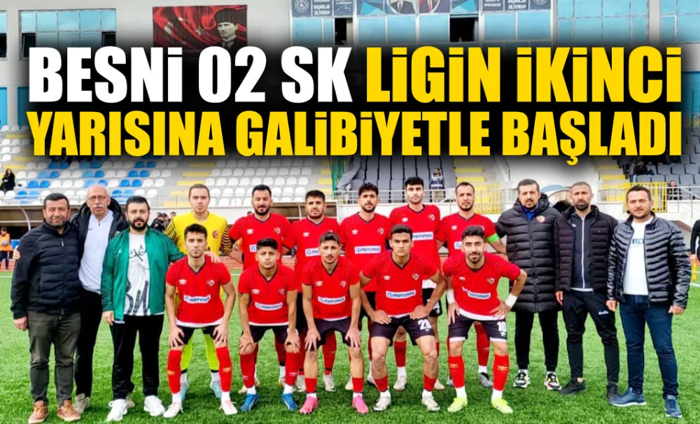 BESNİ 02 SK LİGİN İKİNCİ YARISINA GALİBİYETLE BAŞLADI