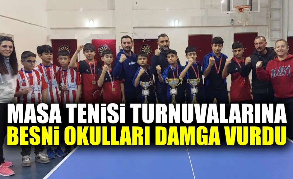 MASA TENİSİ TURNUVALARINA BESNİ OKULLARI DAMGA VURDU