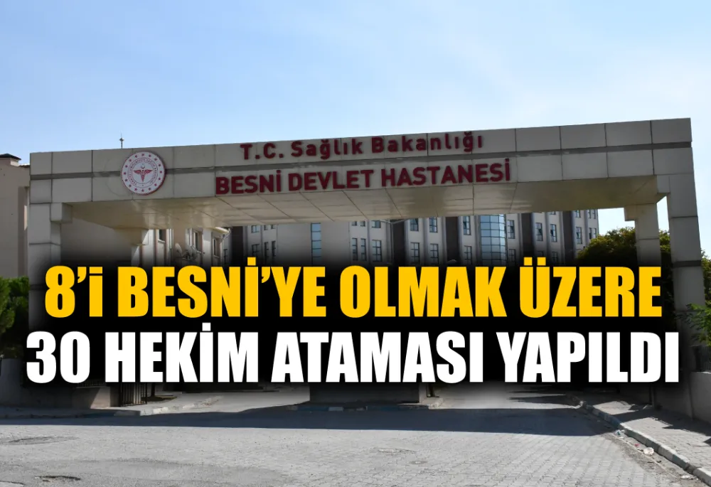 Besni’ye 8 hekim ataması yapıldı