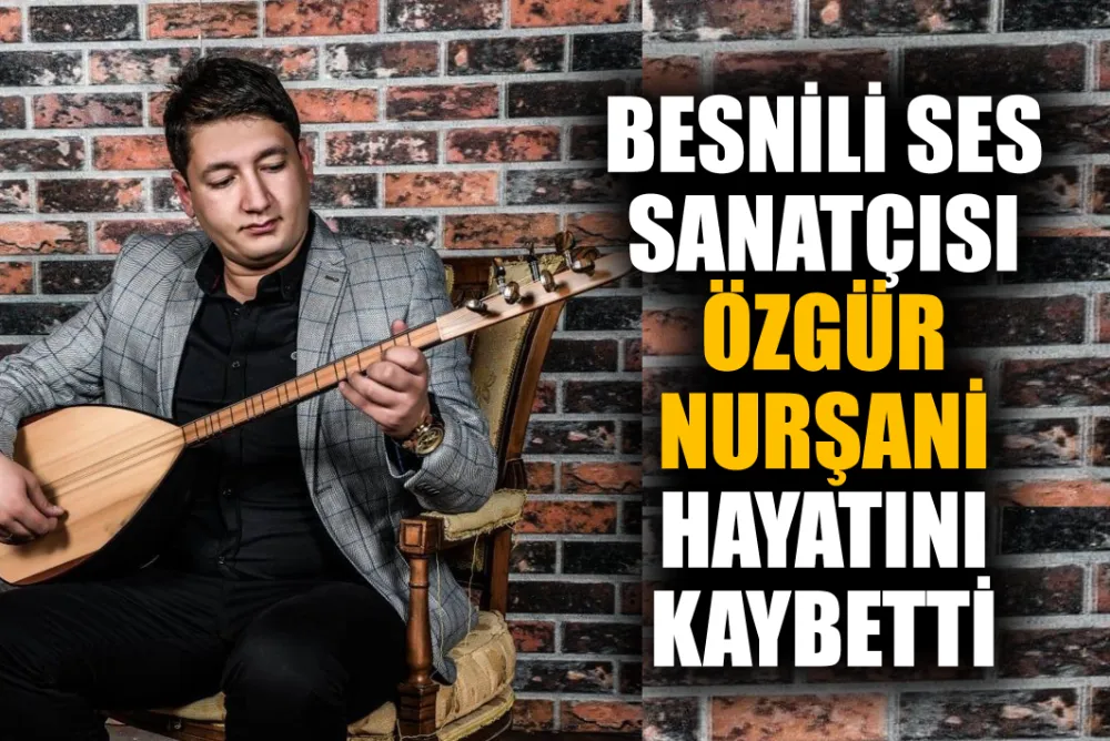 Özgür Nurşani hayatını kaybetti