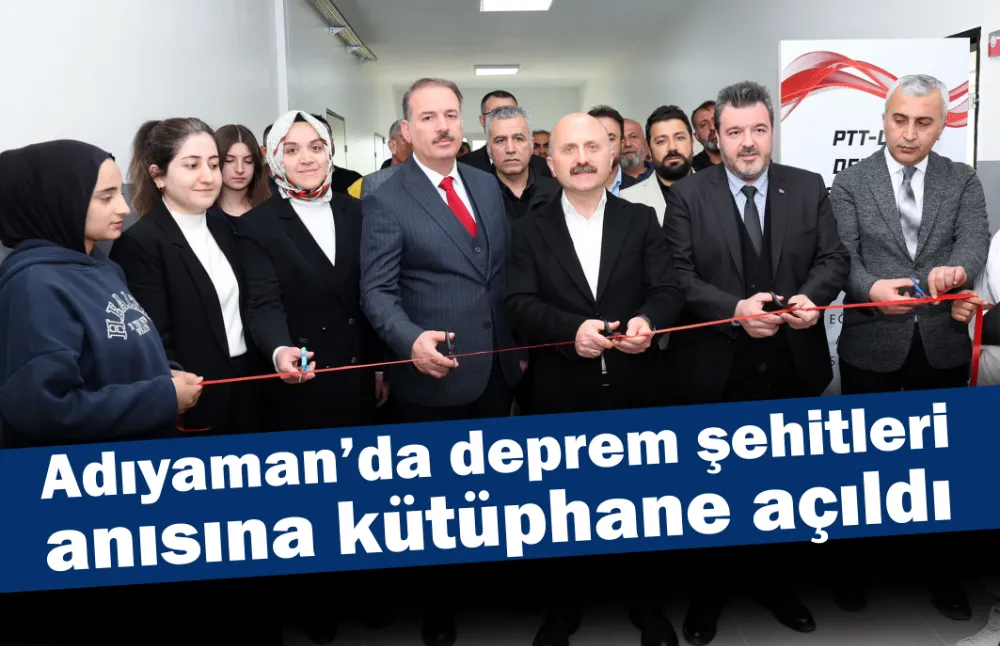 Adıyaman’da deprem şehitleri anısına kütüphane açıldı