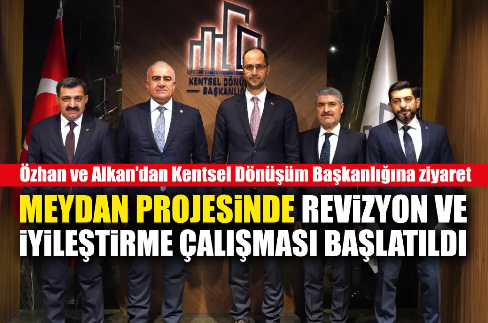 MEYDAN PROJESİNDE REVİZYON VE İYİLEŞTİRME ÇALIŞMASI BAŞLATILDI