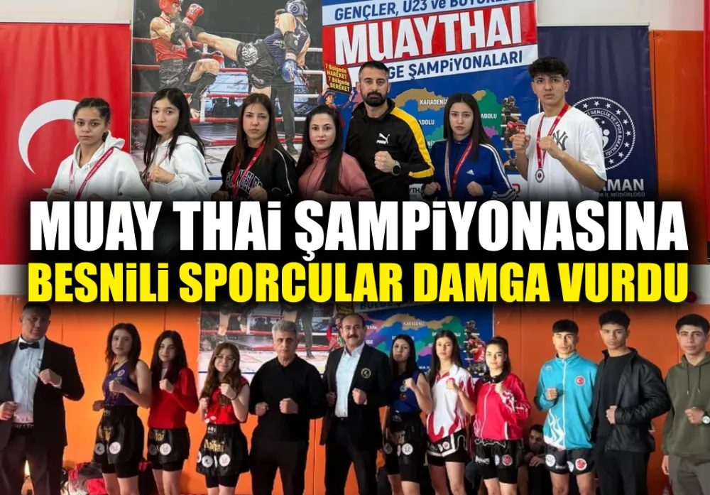 MUAY THAİ ŞAMPİYONASINA BESNİLİ SPORCULAR DAMGA VURDU