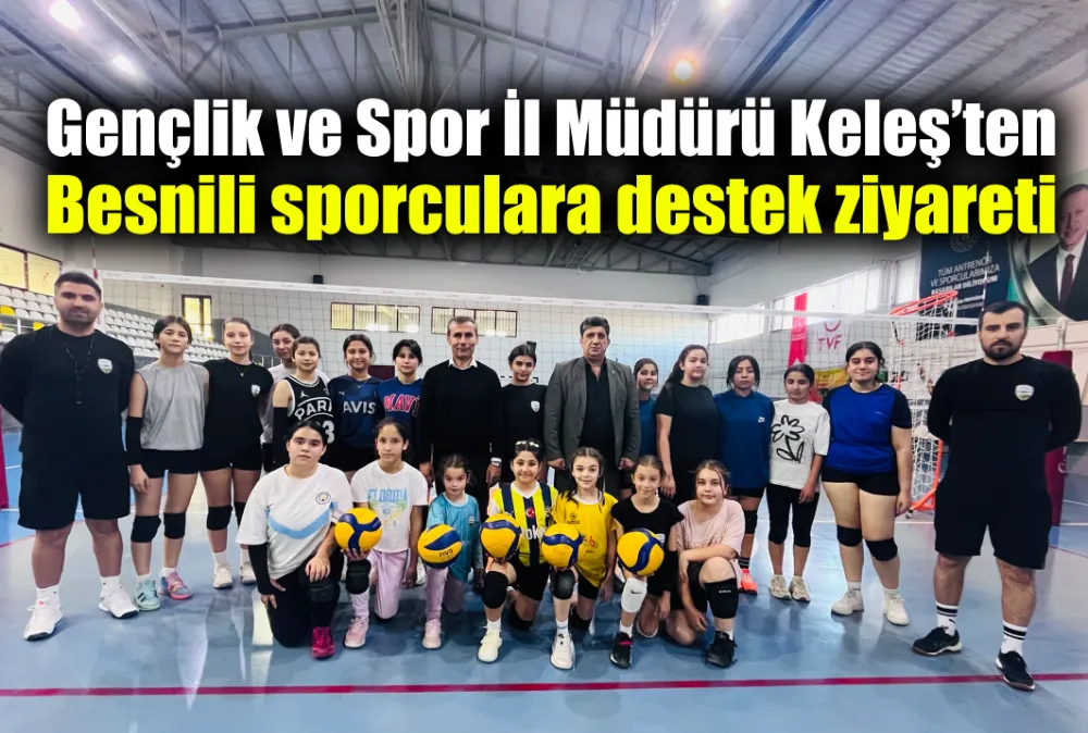 Gençlik ve Spor İl Müdürü Keleş’ten Besnili sporculara destek ziyareti