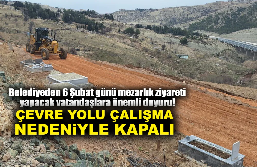 Besni Belediyesinden mezarlık ziyaret yapacak vatandaşlara duyuru