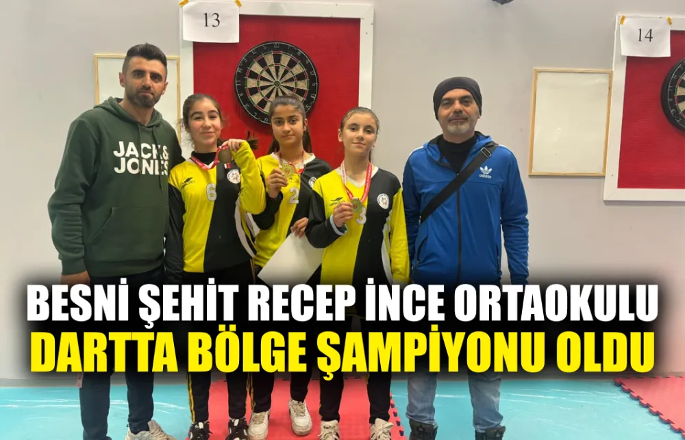 BESNİ ŞEHİT RECEP İNCE ORTAOKULU DARTTA BÖLGE ŞAMPİYONU