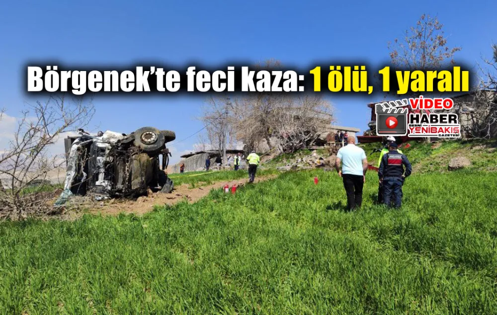 Börgenek’te feci kaza: 1 ölü, 1 yaralı