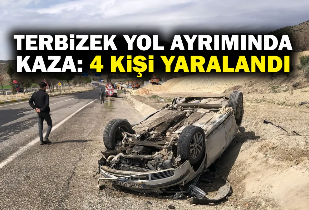 TERBİZEK YOL AYRIMINDA KAZA: 4 YARALI