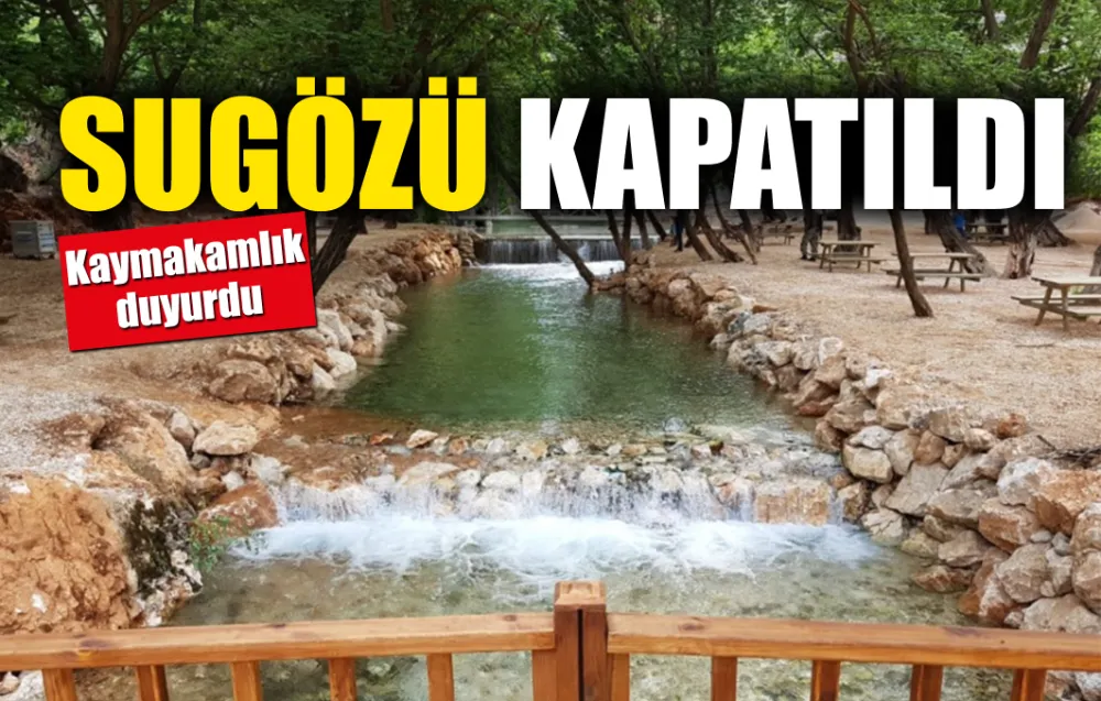 Sugözü Mesire Alanı Kapatıldı