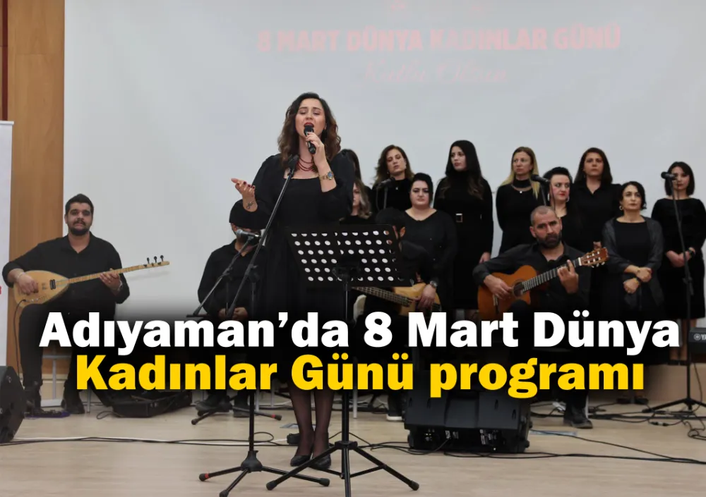 Adıyaman’da 8 Mart Dünya Kadınlar Günü programı