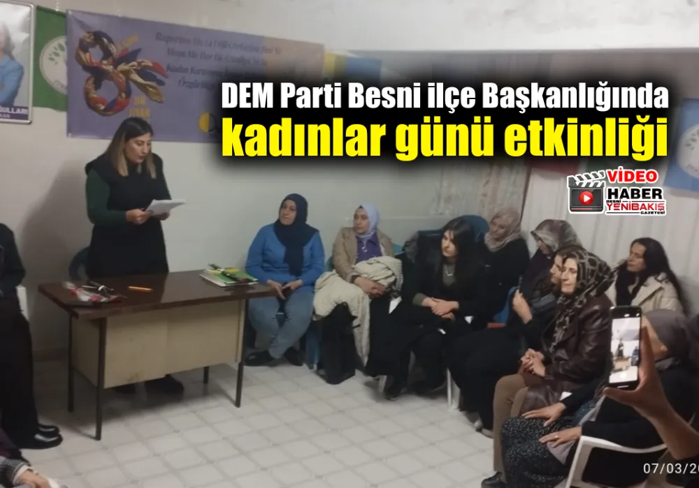 DEM Parti Besni İlçe Başkanlığında kadınlar günü etkinliği