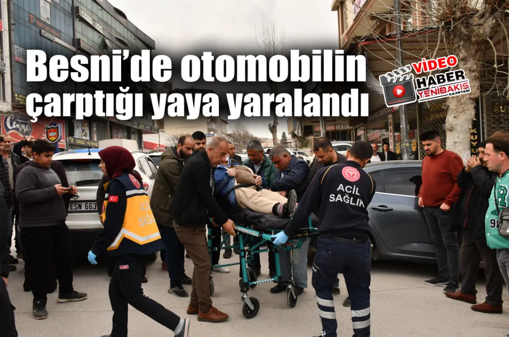 Besni’de otomobilin çarptığı yaya yaralandı