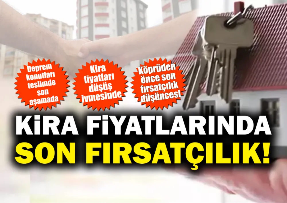 KİRA FİYATLARINDA SON FIRSATÇILIK!