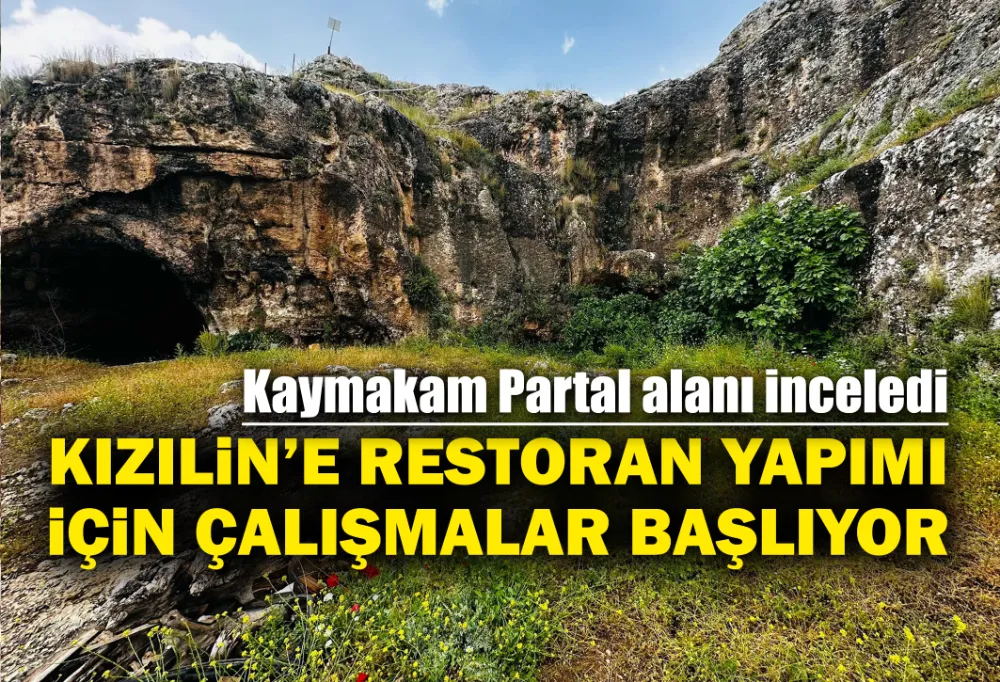 KIZILiN’E RESTORAN YAPIMI iÇiN ÇALIŞMALAR BAŞLIYOR