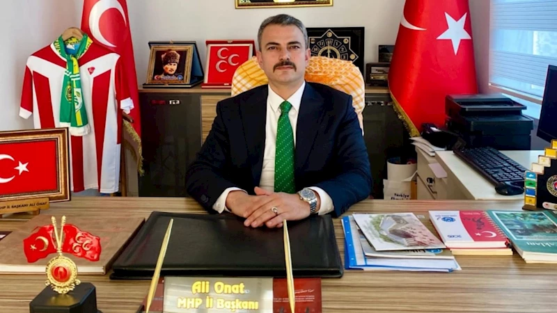 MHP İl Başkanı Ali Önat: 