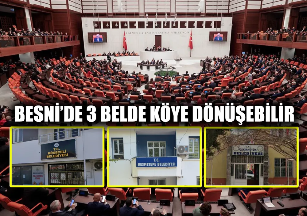 BESNİ’DE 3 BELDE KÖYE DÖNÜŞEBİLİR