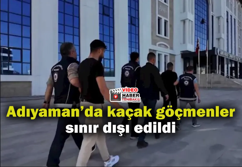 Adıyaman’da kaçak göçmenler sınır dışı edildi  - Videolu Haber