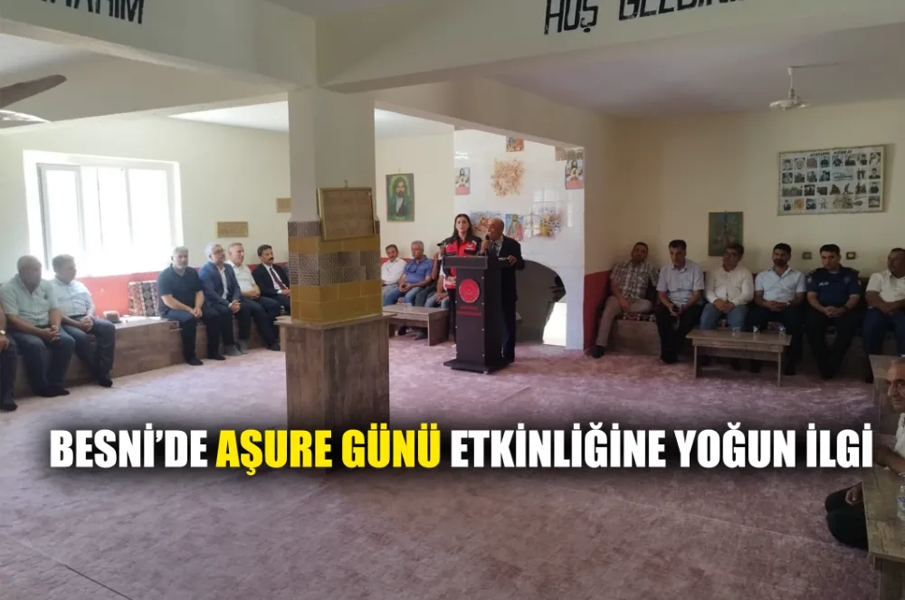 BESNİ’DE AŞURE GÜNÜ ETKİNLİĞİNE YOĞUN İLGİ