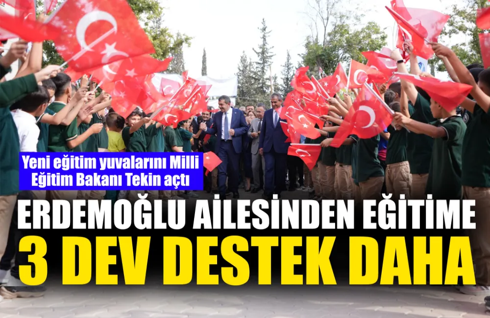 ERDEMOĞLU AİLESİNDEN EĞİTİME 3 DEV DESTEK DAHA